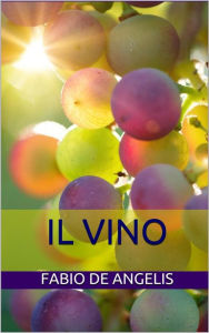 Title: Il vino, Author: Fabio De Angelis
