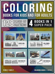 Title: Coloring Books for Kids and for Adults (4 Books in 1 Super Pack): Coloring books - Cities Pack - 128 pages of cities images for coloring, Author: Remis Family