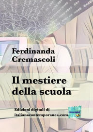 Title: Il mestiere della scuola. Memoria, Author: Ferdinanda Cremascoli