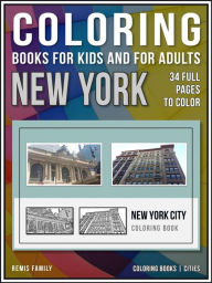 Title: Coloring Books for Kids and for Adults - New York: Coloring books - cities - 34 pages to color with NYC drawings, Author: Remis Family