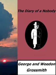 Title: The Diary of a Nobody, Author: Weedon Grossmith