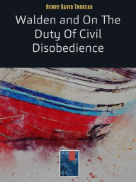 Title: Walden and On The Duty Of Civil Disobedience, Author: Henry David Thoreau