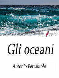 Title: Gli oceani, Author: Antonio Ferraiuolo