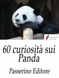 Title: 60 curiosità sui Panda, Author: Passerino Editore