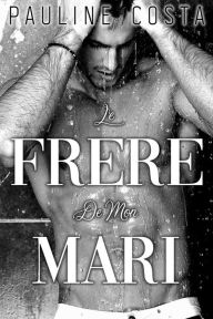 Title: Le Frère de mon Mari, Author: Pauline Costa