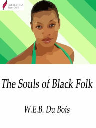 Title: The Souls of Black Folk, Author: W. E. B. Du Bois