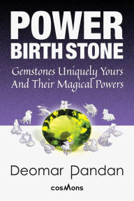 Title: Power Birthstone: Gemstones Uniquely Yours and Their Magical Powers, Author: Deomar Pandan