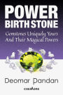 Power Birthstone: Gemstones Uniquely Yours and Their Magical Powers