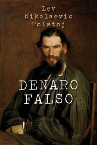 Title: Denaro falso, Author: Leo Tolstoy