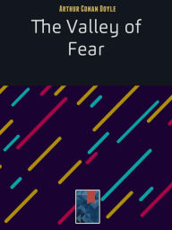 Title: The Valley of Fear, Author: Arthur Conan Doyle