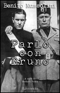 Title: Parlo con Bruno, Author: Benito Mussolini