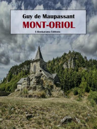 Title: Mont-Oriol, Author: Guy de Maupassant