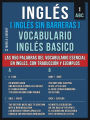 Inglés (Inglés Sin Barreras) Vocabulario Ingles Basico - 1 - ABC: Las 850 palabras del vocabulario esencial en ingles, con traducción y frases de ejemplo