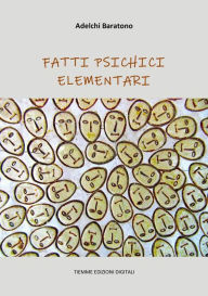 Title: Fatti psichici elementari, Author: Adelchi Baratono
