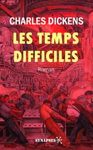 Title: Les temps difficiles: Édition Intégrale, Author: Charles Dickens