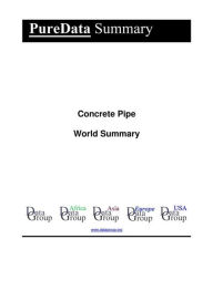 Title: Concrete Pipe World Summary: Market Values & Financials by Country, Author: Editorial DataGroup