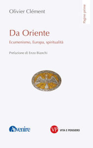 Title: Da Oriente: Ecumenismo, Europa, spiritualità, Author: Olivier Clément