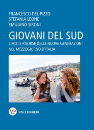 Title: Giovani del sud: Limiti e risorse delle nuove generazioni nel mezzogiorno d'Italia, Author: Emiliano Sironi