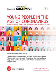 Title: Young people in the age of coronavirus. Quaderni Rapporto Giovani, n. 8: A generation in lockdown dreaming of a different future, Author: AA.VV.