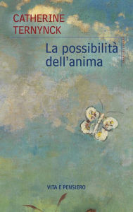 Title: La possibilità dell'anima, Author: Catherine Ternynck