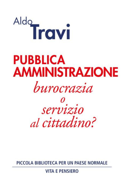 Pubblica amministrazione: burocrazia o servizio al cittadino?