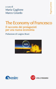 Title: The Economy of Francesco: Il racconto dei protagonisti per una nuova economia, Author: Marco Girardo