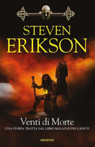 Title: Venti di Morte: Una storia tratta dal Libro Malazan dei Caduti, Author: Steven Erikson