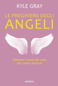 Title: Le preghiere degli angeli, Author: Kyle Gray