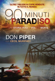 Title: 90 minuti in paradiso: Una storia vera di vita e di morte, Author: Don Piper