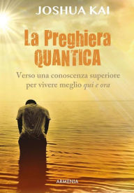 Title: La preghiera quantica, Author: Joshua Kai