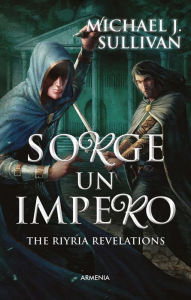 Title: Sorge un impero: The Ryria revelations, Author: Michael J. Sullivan