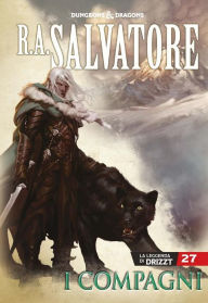 Title: I compagni: La leggenda di Drizzt 27, Author: R. A. Salvatore