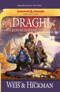 Title: I draghi del crepuscolo d'autunno: Le Cronache di Dragonlance Volume I, Author: Margaret Weis