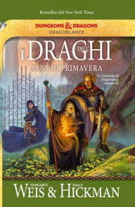 Title: I draghi dell'alba di primavera: Le Cronache di Dragonlance Volume III, Author: Margaret Weis
