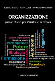 Title: Organizzazione: parole chiave per l'analisi e la ricerca, Author: Roberto Albano