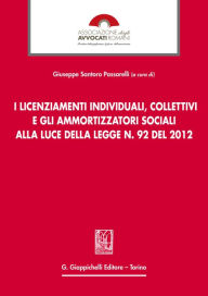 Title: I licenziamenti individuali, collettivi e gli ammortizzatori sociali alla luce della legge n. 92 del 2012, Author: AA. VV.