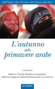 Title: L'autunno delle primavere arabe, Author: Roberto Tottoli