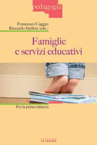 Title: Famiglie e servizi educativi: per la prima infanzia, Author: Francesco Caggio