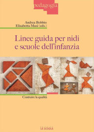 Title: Linee guida per i nidi e scuole dell'infanzia: Costruire la qualità, Author: Musi Elisabetta