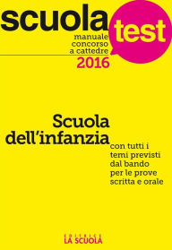 Title: Manuale concorso a cattedre 2016. Scuola dell'infanzia: Scuola test, Author: aa.vv