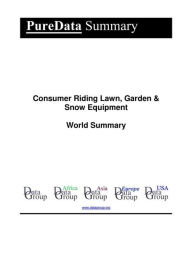 Title: Consumer Riding Lawn, Garden & Snow Equipment World Summary: Market Sector Values & Financials by Country, Author: Editorial DataGroup