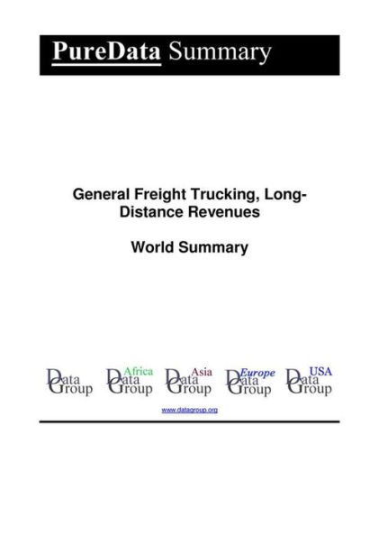 General Freight Trucking, Long-Distance Revenues World Summary: Market Values & Financials by Country