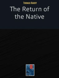 Title: The Return of the Native, Author: Thomas Hardy