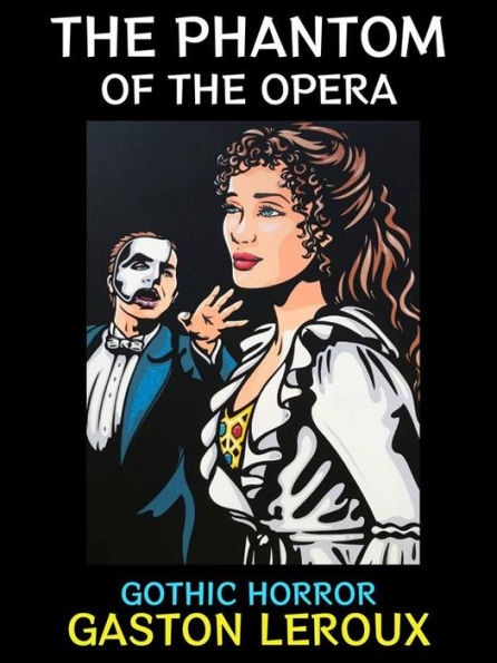 The Phantom of the Opera: Gothic Horror