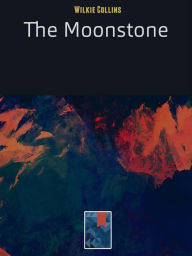 Title: The Moonstone, Author: Wilkie Collins