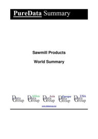 Title: Sawmill Products World Summary: Market Values & Financials by Country, Author: Editorial DataGroup