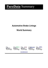 Title: Automotive Brake Linings World Summary: Market Values & Financials by Country, Author: Editorial DataGroup