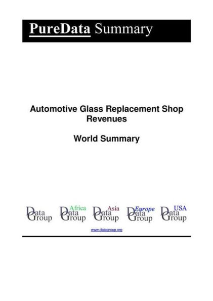 Automotive Glass Replacement Shop Revenues World Summary: Market Values & Financials by Country
