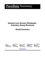Title: General Line Grocery Wholesale - Voluntary Group Revenues World Summary: Market Values & Financials by Country, Author: Editorial DataGroup