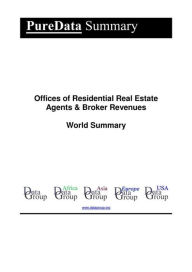 Title: Offices of Residential Real Estate Agents & Broker Revenues World Summary: Market Values & Financials by Country, Author: Editorial DataGroup